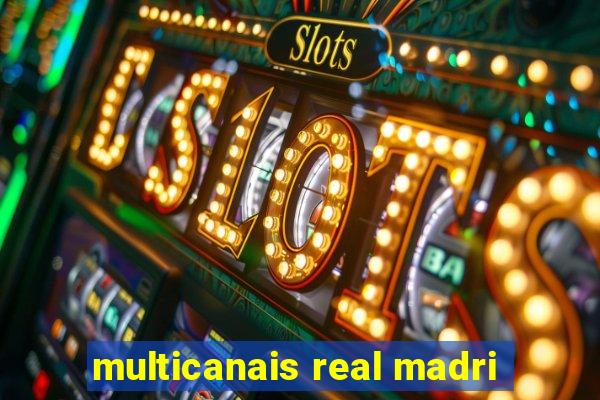 multicanais real madri